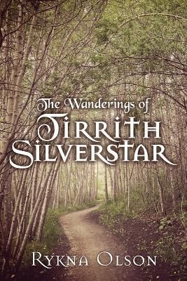 Wanderings of Tirrith Silverstar By Olson 9781545663479 (Paperback)