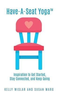 Have-A-Seat Yoga By Wislar 9781545680827 (Paperback)