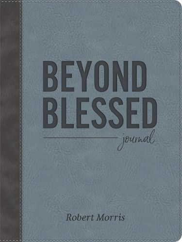 Beyond Blessed (Journal) By Robert Morris 9781546033660 (Hardback)