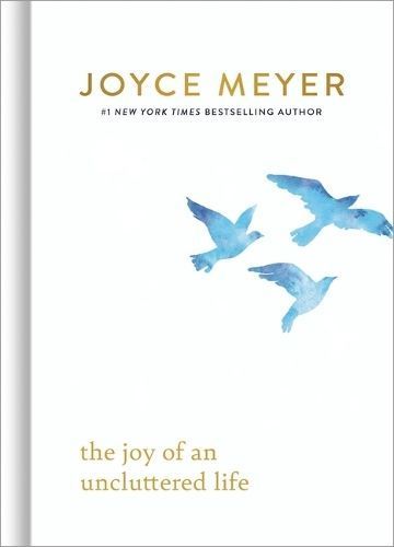 The Joy of an Uncluttered Life By Joyce Meyer 9781546046950 (Hardback)
