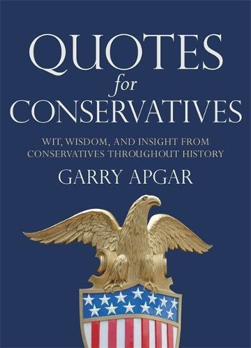 Quotes for Conservatives By Garry Apgar 9781546085881 (Hardback)