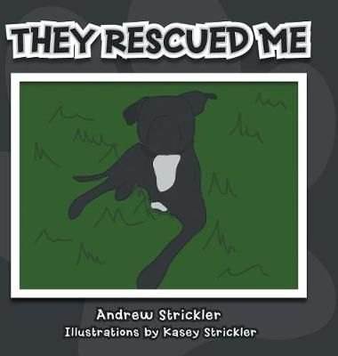 They Rescued Me By Andrew Strickler 9781546201168 (Hardback)