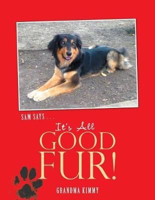 It's All Good Fur By Kim Strellis 9781546212676 (Paperback)