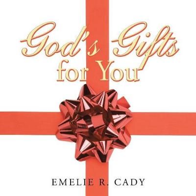 God's Gifts for You By Emelie R Cady 9781546212799 (Paperback)