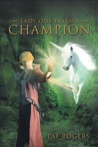 Lady One Horn's Champion By Pat Rogers 9781546215943 (Hardback)