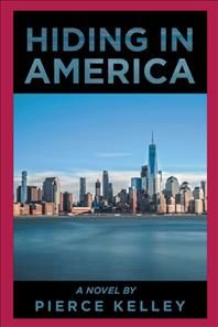 Hiding in America By Pierce Kelley 9781546220220 (Hardback)