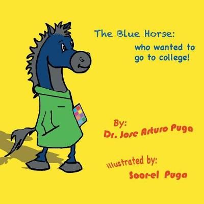 Blue Horse Who Wanted to Go to College By Puga 9781546227809