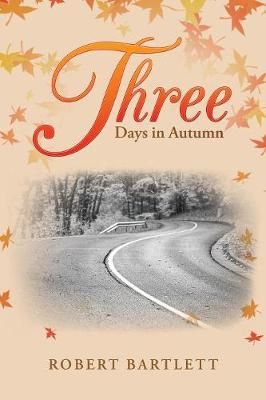Three Days in Autumn By Robert Bartlett 9781546232643 (Paperback)