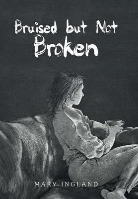 Bruised but Not Broken By Ingland 9781546235590 (Hardback)