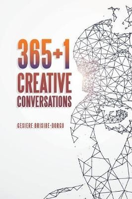 365+1 Creative Conversations By Brisibe-Dorgu 9781546237228