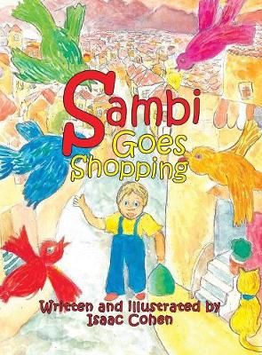 Sambi Goes Shopping By Isaac Cohen 9781546237686 (Hardback)