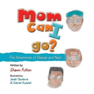 Mom Can I Go? By Fulton 9781546243182 (Paperback)