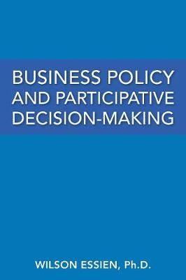 Business Policy and Participative Decision-Making By Essien