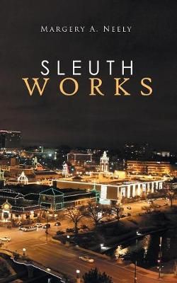 Sleuth Works By Neely 9781546243717 (Paperback)