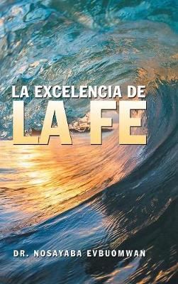 Excelencia De La Fe By Evbuomwan 9781546248620 (Hardback)