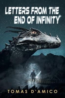 Letters from the End of Infinity By D'Amico 9781546249894 (Paperback)