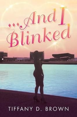 ...And I Blinked By Brown 9781546251156 (Paperback)