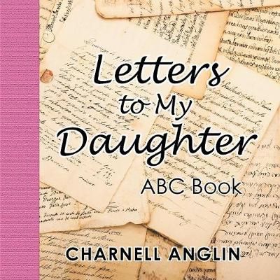 Letters to My Daughter By Anglin 9781546251965 (Paperback)