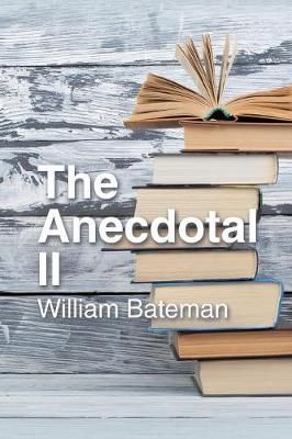 Anecdotal Ii By Bateman 9781546255437 (Paperback)