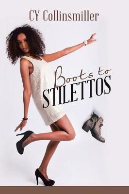 Boots to Stilettos By Collinsmiller 9781546272090 (Paperback)