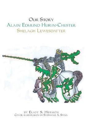 Our Story Alain Edmund Hurin-Chester Shelagh Lewesdattir By Hermon