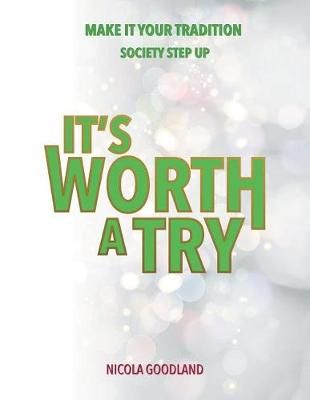 It's Worth a Try By Nicola Goodland 9781546281399 (Paperback)