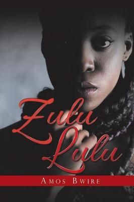 Zulu Lulu By Bwire 9781546283157 (Paperback)