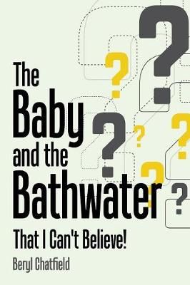 Baby and the Bathwater By Chatfield 9781546284833 (Paperback)