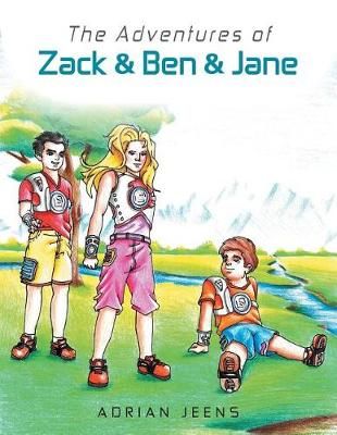 Adventures of Zack & Ben & Jane By Jeens 9781546285762 (Paperback)