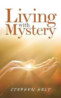 Living with Mystery By Holt 9781546287056 (Paperback)