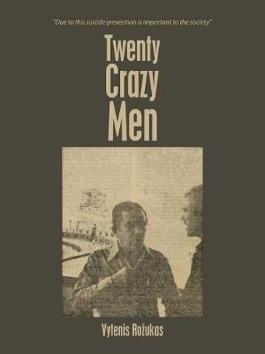 Twenty Crazy Men By Vytenis Rozukas 9781546289234 (Paperback)
