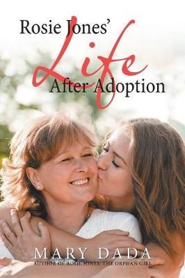 Rosie Jones' Life After Adoption By Dada, Mary 9781546290223