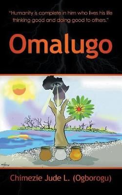 Omalugo By Ogborogu, Chimezie Jude L. 9781546298243 (Paperback)