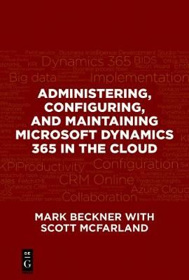 Administering, Configuring, and Maintaining Microsoft Dynamics 365 in the Cloud