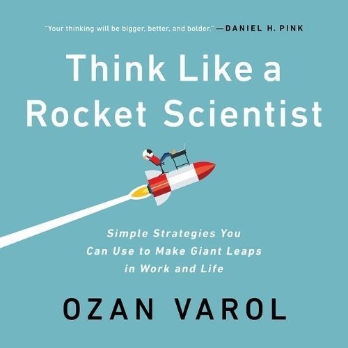 Think Like a Rocket Scientist By Ozan Varol 9781549131813 (CD-Audio)