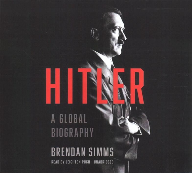 Hitler Lib/E By Brendan Simms (author), Leighton Pugh (read by)