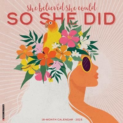 She Believed She Could, So She Did 2023 Wall Calendar 9781549227615