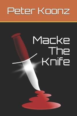 Macke The Knife By Koonz 9781549648700 (Paperback)