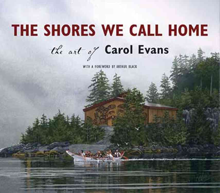 The Shores We Call Home By Carol Evans 9781550174656 (Paperback)
