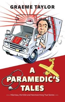 A Paramedic's Tales By Graeme Taylor 9781550179026 (Paperback)