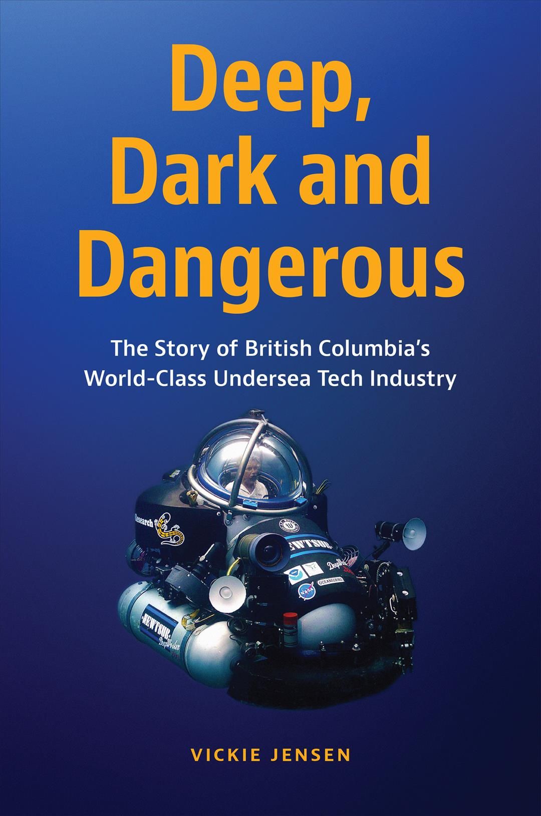 Deep, Dark and Dangerous By Vickie Jensen 9781550179200 (Hardback)