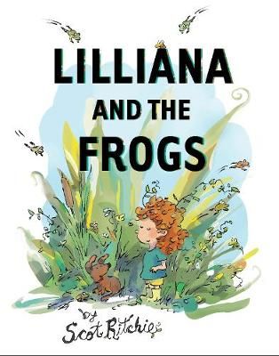 Lilliana and the Frogs By Scot Ritchie 9781550179347 (Hardback)