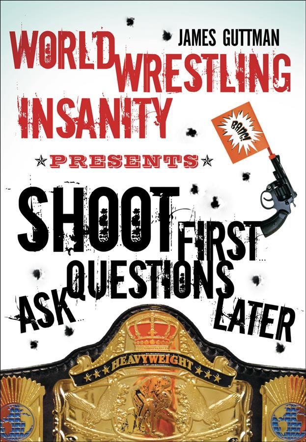 Shoot First Ask Questions Later By James Guttman 9781550228366