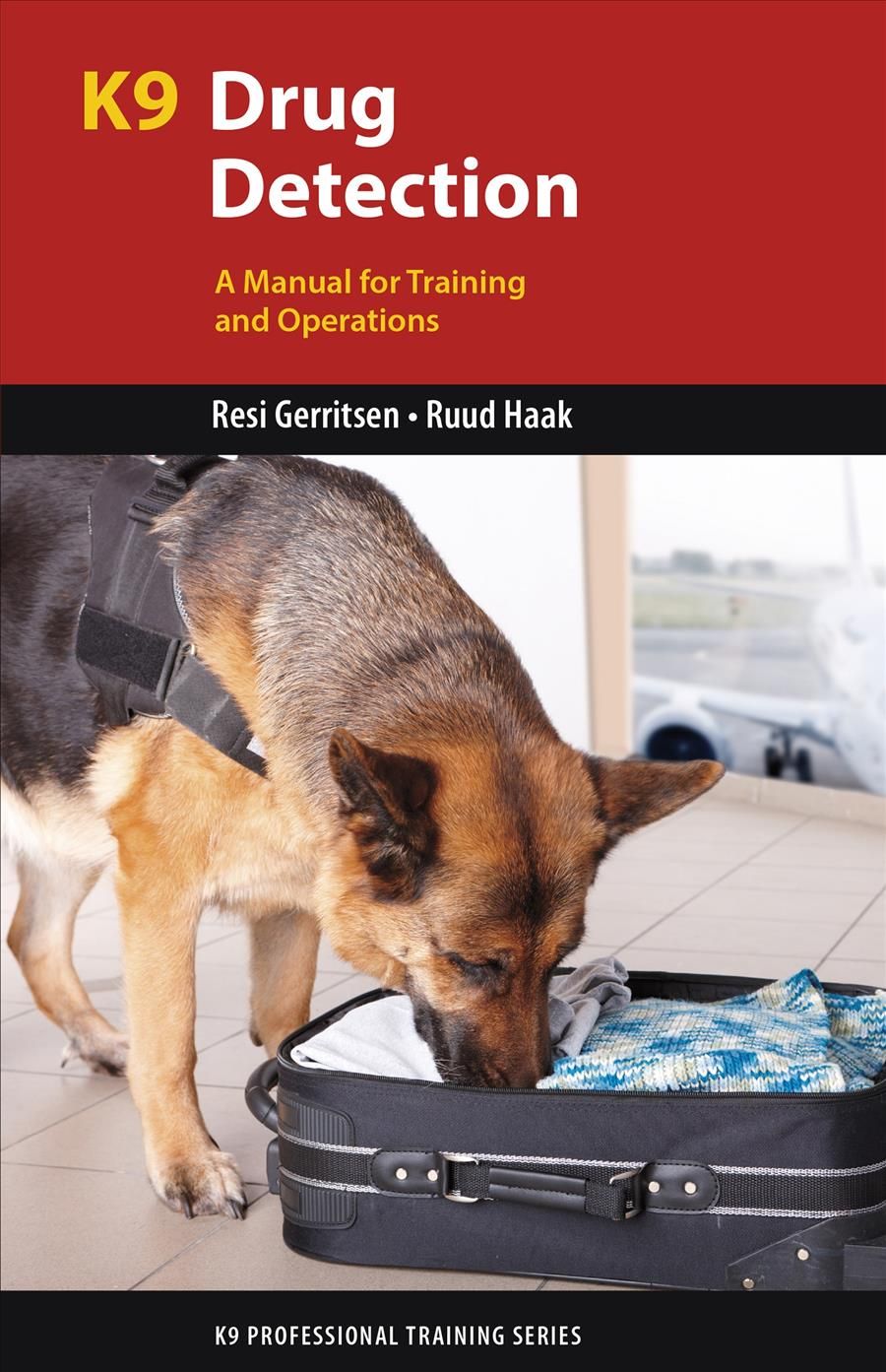K9 Drug Detection By Resi Gerritsen, Ruud Haak 9781550596816