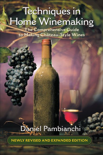 Techniques in Home Winemaking By Daniel Pambianchi 9781550652369