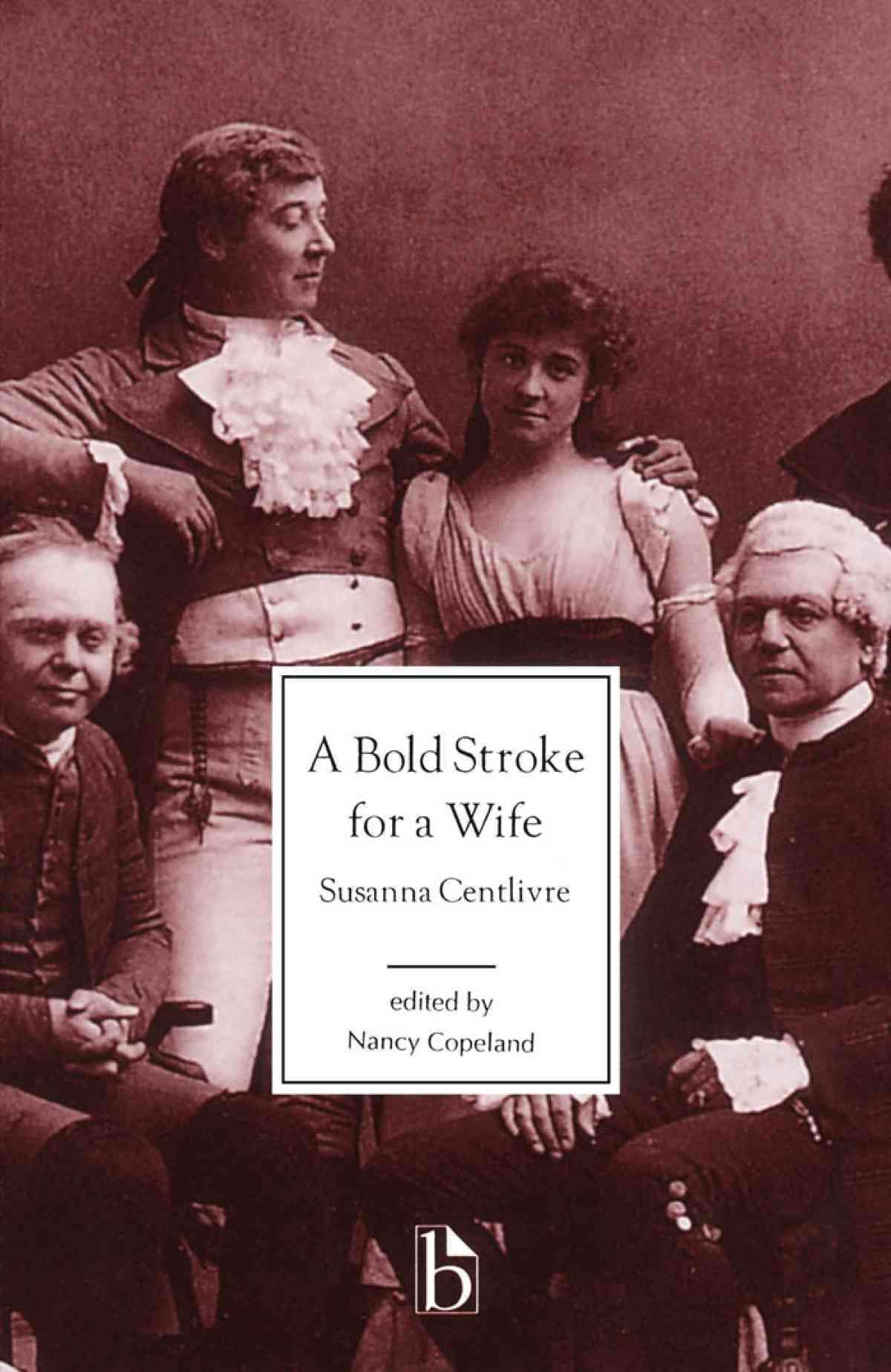 A Bold Stroke for a Wife By Susanna Centlivre, Nancy Copeland