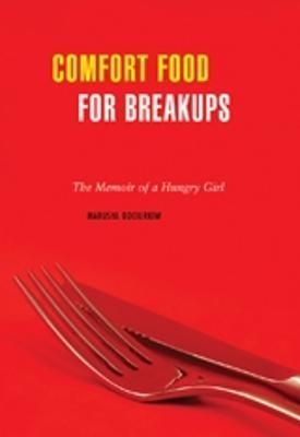 Comfort Food For Breakups By Marusya Bociurkiw 9781551522197