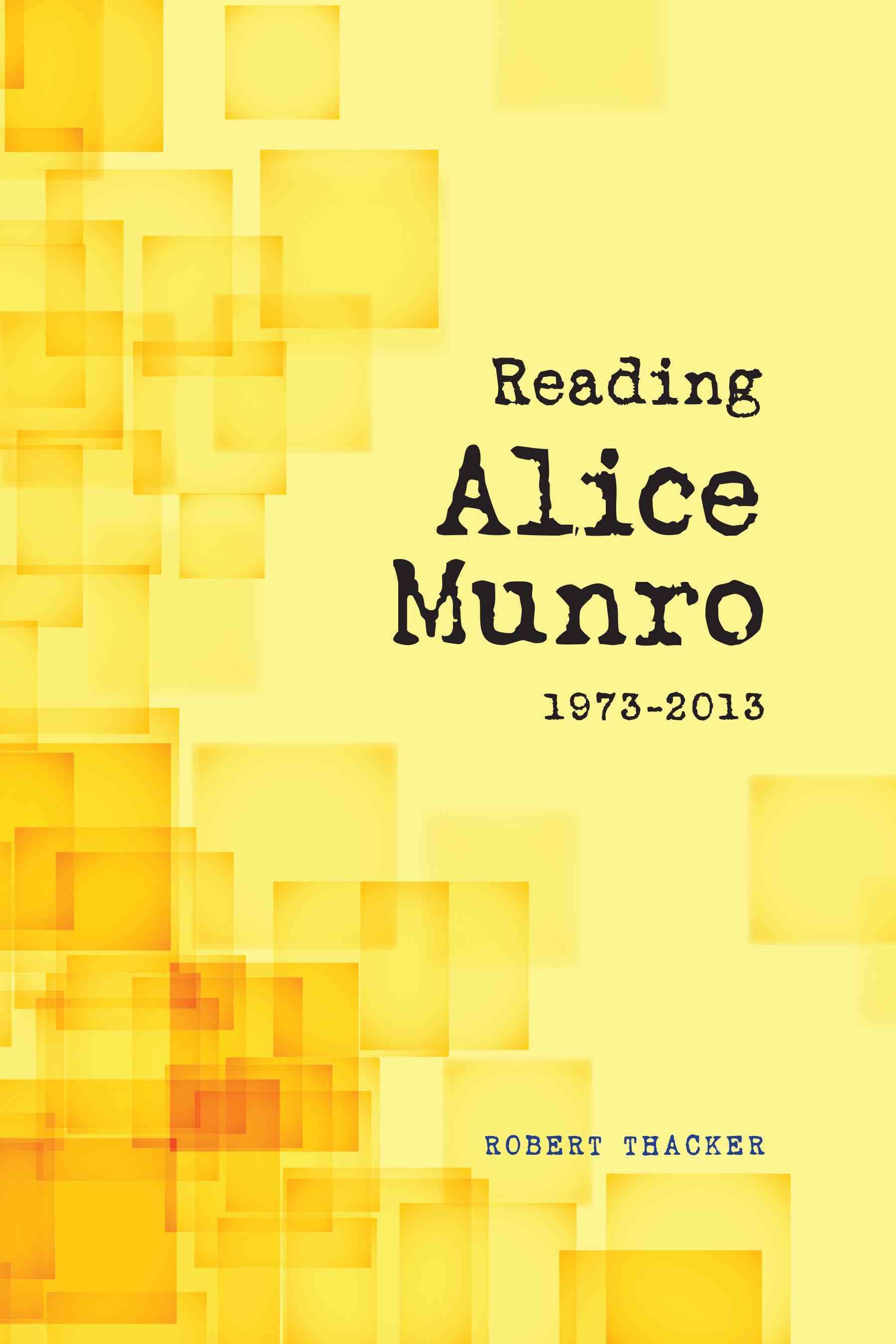 Reading Alice Munro 1973-2013 By Robert Thacker 9781552388396