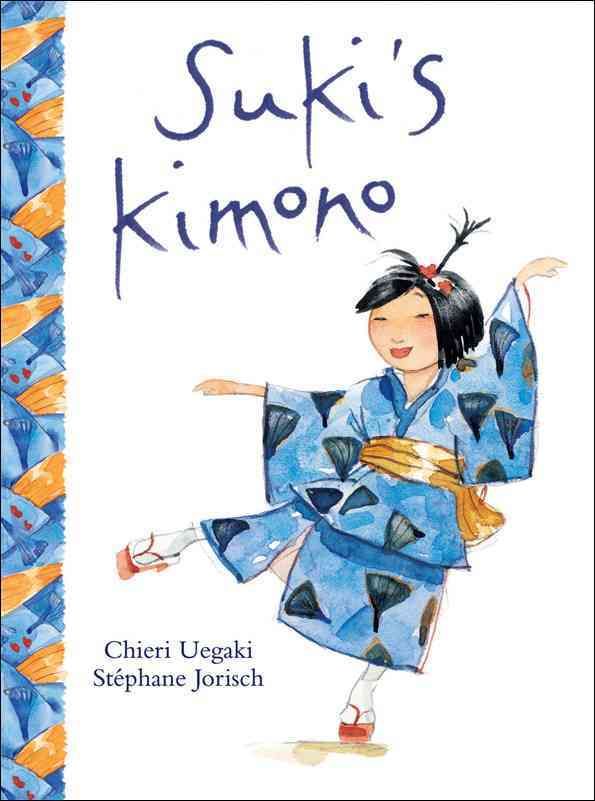 Suki's Kimono By Chieri Uegaki (author), Stéphane Jorisch (artist)