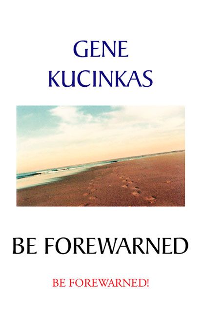 Be Forewarned By Gene Kucinkas 9781553696070 (Paperback)